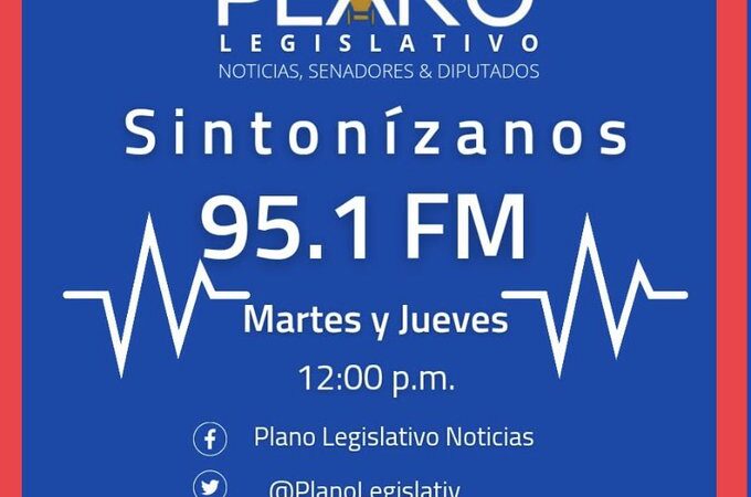 ESCUCHA PLANO LEGISLATIVO DE LUNES A VIERNES A LAS 12:00 PM POR 95.1 FM