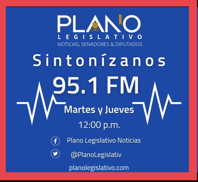 ESCUCHA PLANO LEGISLATIVO DE LUNES A VIERNES A LAS 12:00 PM POR 95.1 FM